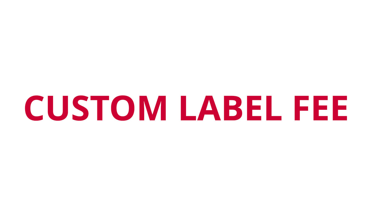 CUSTOM LABEL FEE